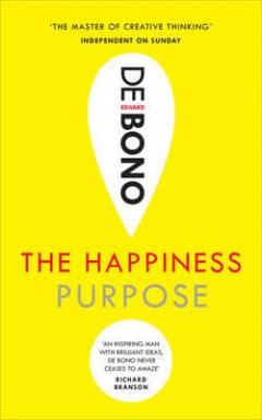 The Happiness Purpose Edward de Bono