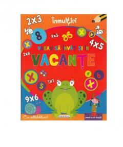 Vreau sa invat si in vacante. Inmultiri 