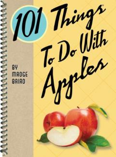 101 Things to Do with Apples