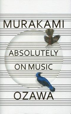 Absolutely on Music - Conversations with Seiji Ozawa