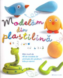 Modelam din plastilina