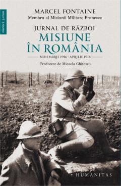 Jurnal de razboi. Misiune in Romania