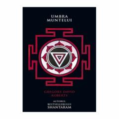 Shantaram - Umbra muntelui Gregory David Roberts