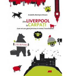 Din Liverpool in Carpati Arabella McIntyre-Brown
