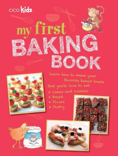 My First Baking Book - 35 easy and fun recipes for children aged 7 years +