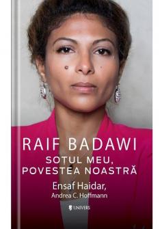 Raif Badawi. Sotul meu, povestea noastra