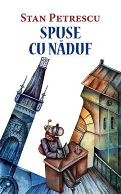 Spuse cu naduf Stan Petrescu