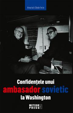Confidentele unui ambasador sovietic la Washington