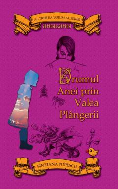 Drumul Anei prin Valea Plangerii Sinziana Popescu