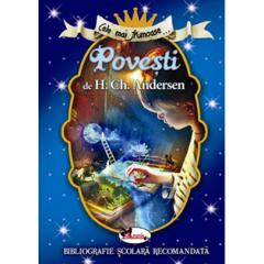 Cele mai frumoase povesti de H. Ch. Andersen Hans Christian Andersen