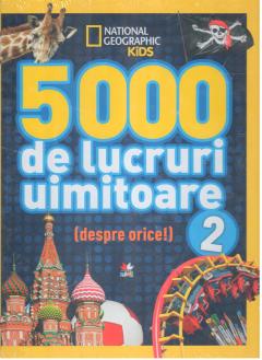 5000 de lucruri uimitoare