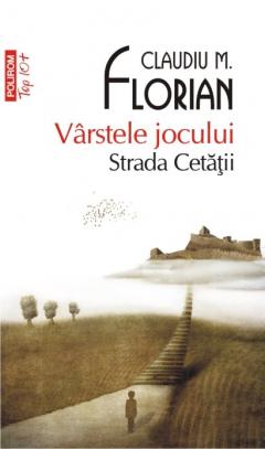 Varstele jocului. Strada Cetatii Claudiu M. Florian