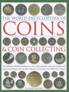 The World Encyclopedia of Coins and Coin Collecting
