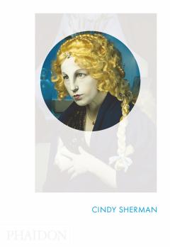 Coperta cărții Cindy Sherman: Phaidon Focus