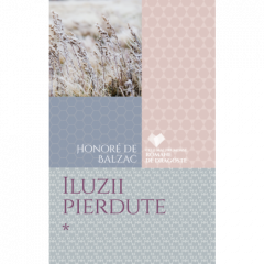 Iluzii pierdute - Vol. 1 Honoré de Balzac