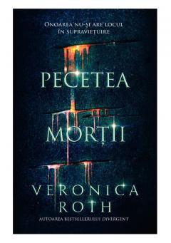 Pecetea mortii Veronica Roth