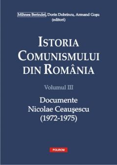 Istoria comunismului din Romania. Volumul III