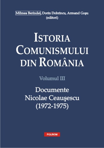 Istoria comunismului din Romania. Volumul III