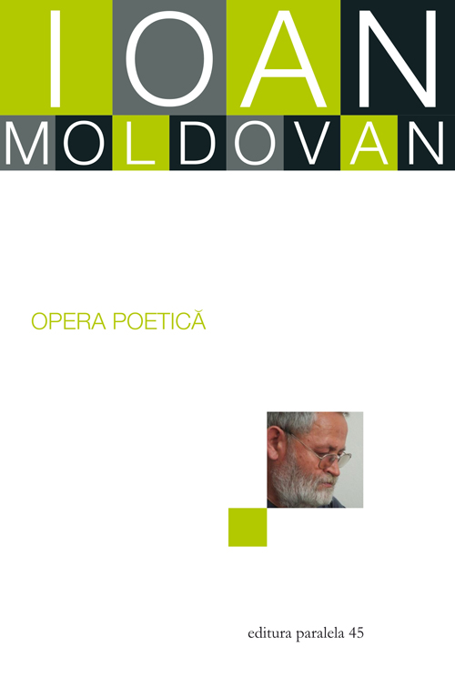 Opera poetica. Ioan Moldovan
