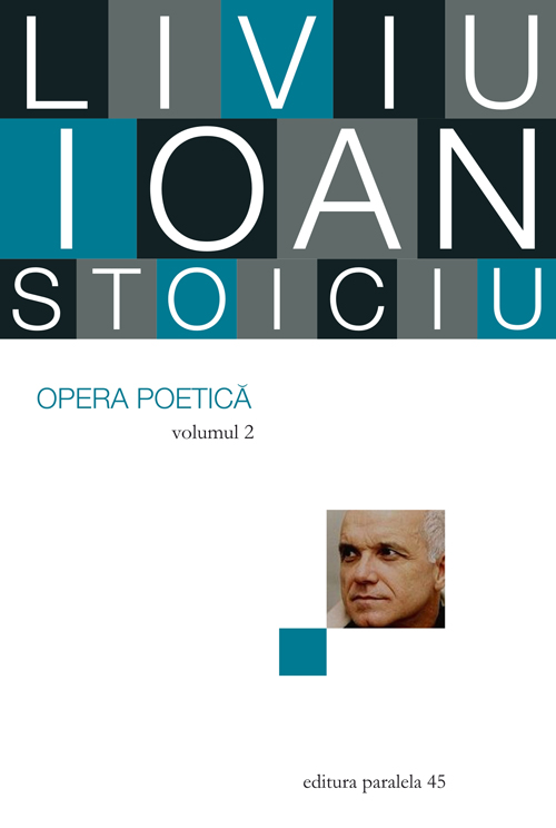 Opera poetica. Liviu Ioan Stoiciu - Volumul II