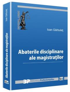 Abaterile disciplinare ale magistratilor