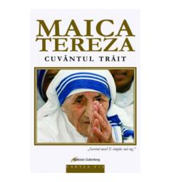 Maica Tereza – Cuvantul trait