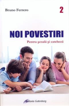 Noi povestiri. Pentru scoala si cateheza