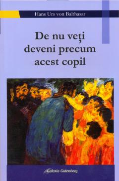 De nu veti deveni precum acest copil