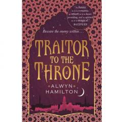 Traitor to the Throne Alwyn Hamilton