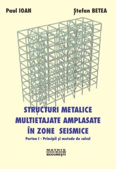 Structuri metalice multietajate amplasate in zone seismice