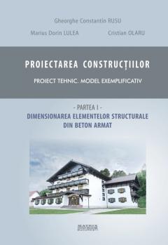 Proiectarea constructiilor- Proiectul tehnic-model exemplificativ, Partea I