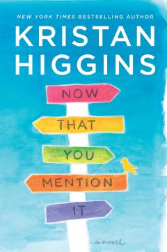 Now That You Mention It - Kristan Higgins