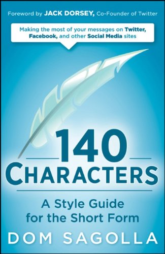140 Characters - A Style Guide for the Short Form