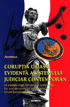 Coruptia uriasa, evidenta a sistemului judiciar contemporan