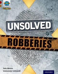Coperta cărții Project X Origins: Dark Red Book Band, Oxford Level 18: Who Dunnit?: Unsolved Robberies