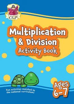 New Multiplication & Division Maths Activity Book for Ages 6-7: perfect for home learning
