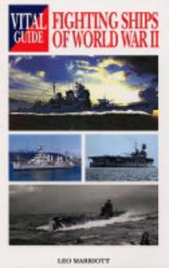 Coperta cărții Vital Guide: Fighting Ships of World War Ii
