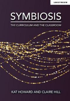 Coperta cărții Symbiosis: The Curriculum and the Classroom