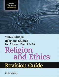 Coperta cărții WJEC/Eduqas Religious Studies for A Level Year 2 & A2 Religion and Ethics Revision Guide