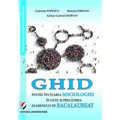 Ghid pentru invatarea sociologiei in liceu si pregatirea examenului de bacalaureat