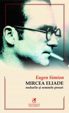 Mircea Eliade - Nodurile si semnele prozei 