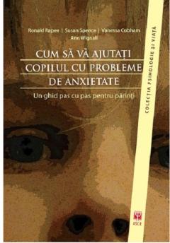 Cum sa va ajutati copilul cu probleme de anxietate