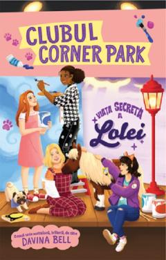 Clubul Corner Park - Viata secreta a Lolei