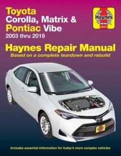 Toyota Corolla, Matrix & Pontiac Vibe 2003 Thru 2019 Haynes Repair Manual