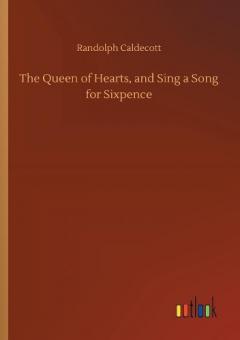 Coperta cărții Queen of Hearts, and Sing a Song for Sixpence
