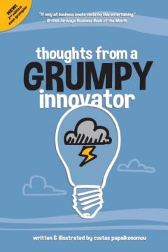 Thoughts From a Grumpy Innovator