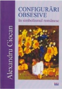 Configurari obsesive in simbolismul romanesc