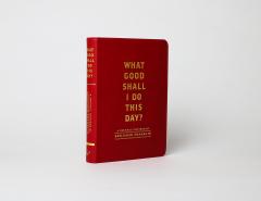 Jurnal -Benjamin Franklin-What Good Shall I Do This Day?