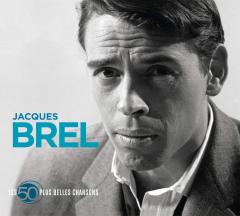 Jacques Brel - Les 50 Plus Belles Chansons