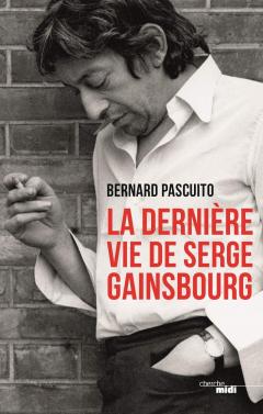 La Derniere Vie de Serge Gainsbourg 